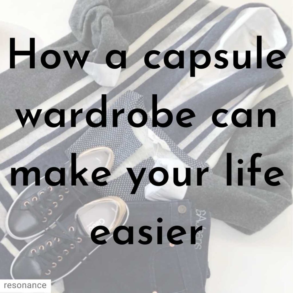 How a capsule wardrobe can make your life easier.
